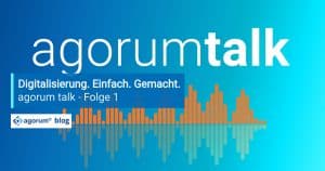agorum talk - der Podcast für Digitalisierung von Unternehmen