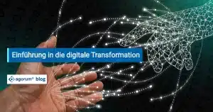Einführung in die digitale Transformation