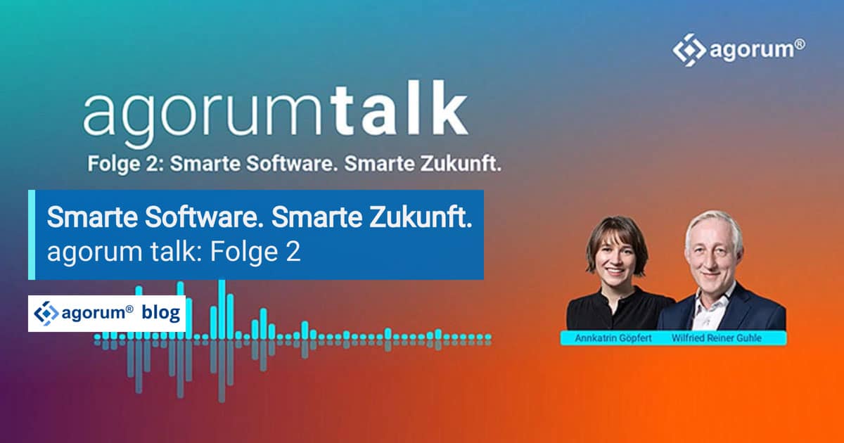 Podcast agorum talk: Smarte Software. Smarte Zukunft.