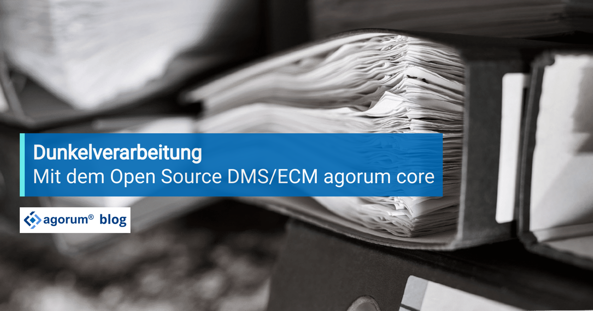 Dunkelverarbeitung mit dem DMS/ECM agorum core